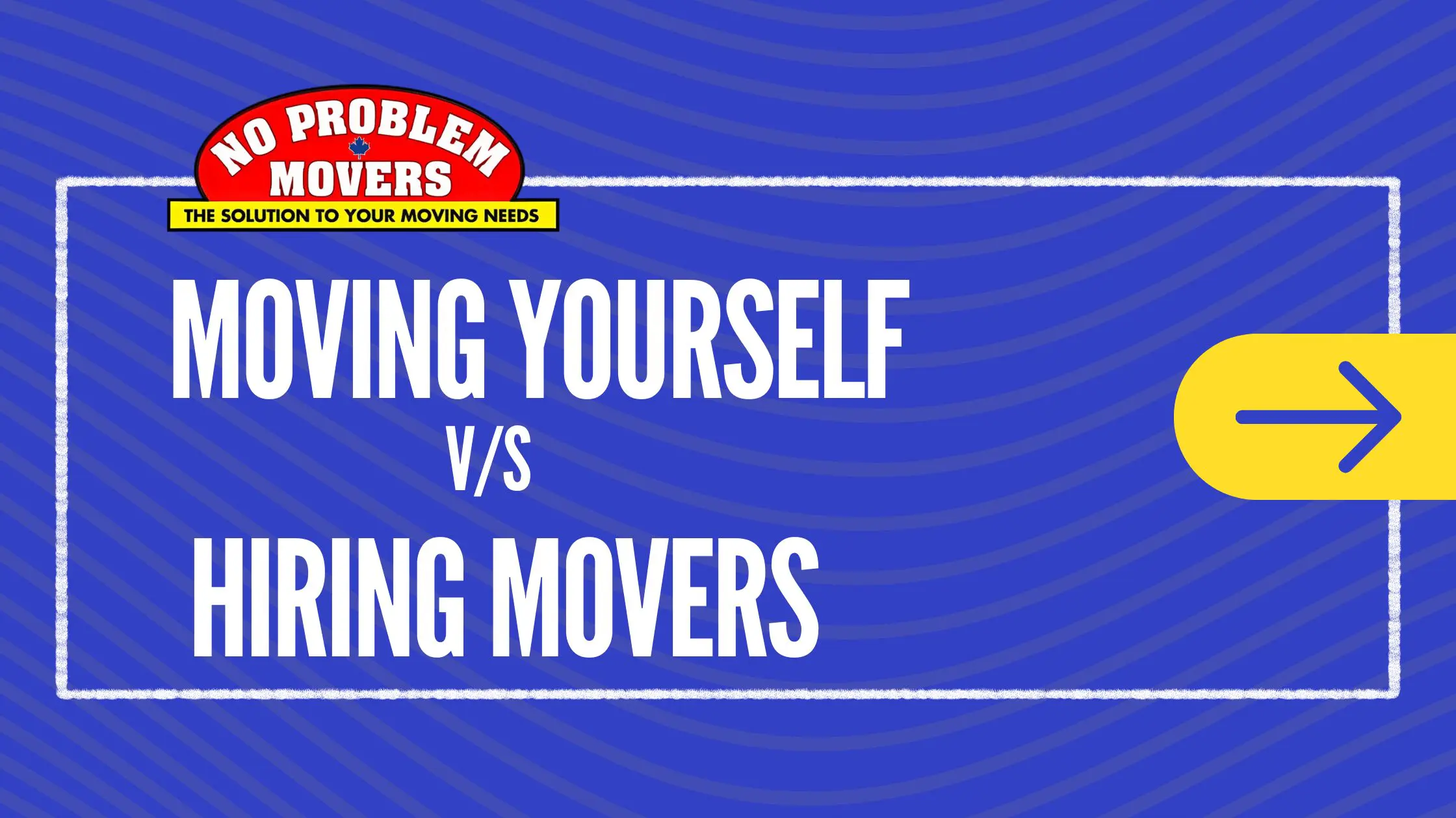 Moving Yourself Vs. Hiring Movers blog banner