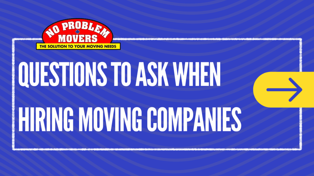 Questions to Ask When Hiring Moving Companies